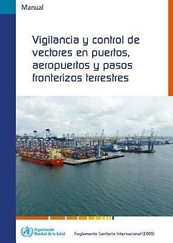 Vigilancia Y Control de Vectores En Puertos, Aeropuertos Y Pasos Fronterizos Terrestres