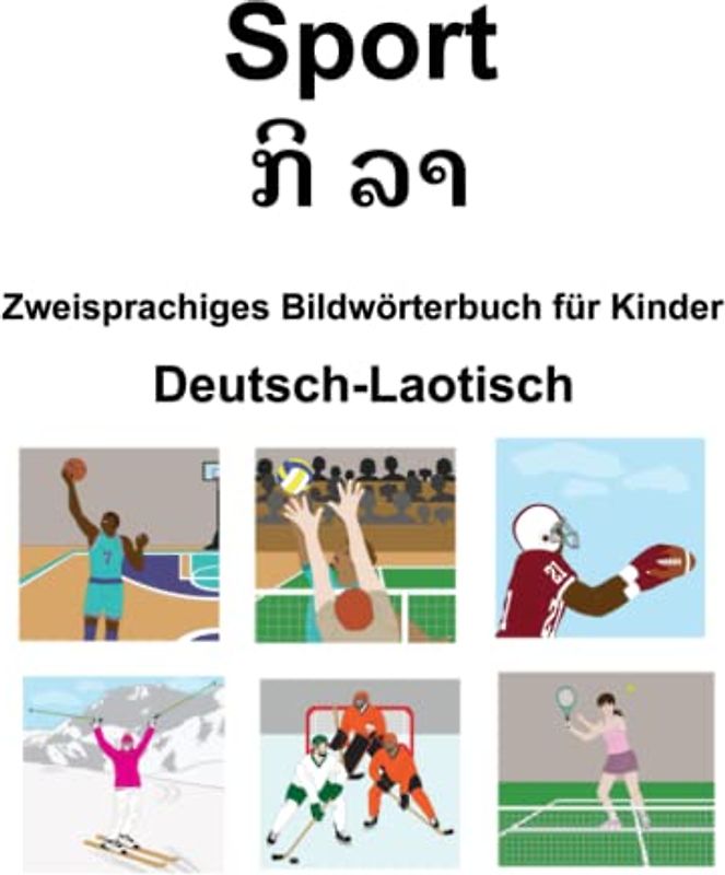 Deutsch-Laotisch Sport / ກິ ລາ Zweisprachiges Bildwörterbuch für Kinder