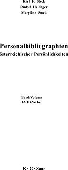 Karl F. Stock; Rudolf Heilinger; Marylène Stock: Personalbibliographien... / Tri - Weber