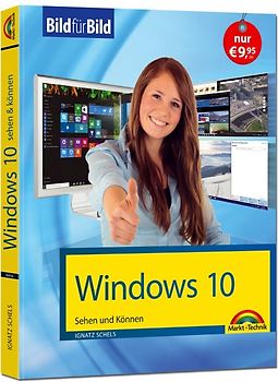 Windows 10 Bild für Bild lernen: Sehen und Können - Anleitung in Bildern zum Umgang mit Windows 10