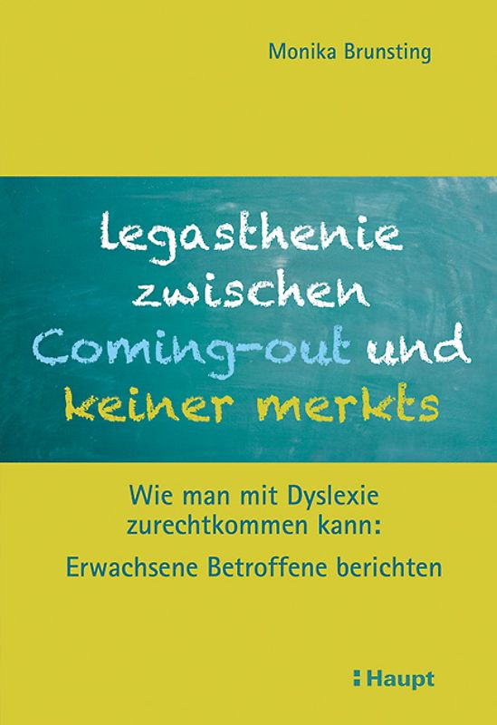 Legasthenie zwischen Coming-out und keiner merkts