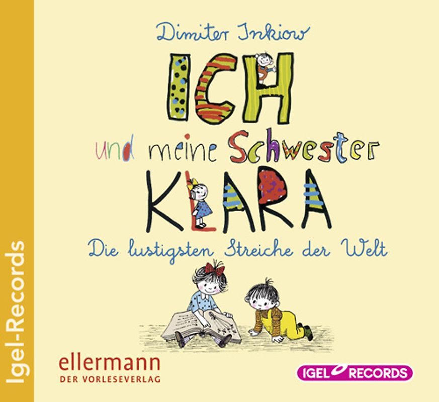 Ich und meine Schwester Klara. Die lustigsten Streiche der Welt