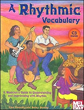 A Rhythmic Vocabulary: A Musician's Guide to Understanding and Improvising with Rhythm [With CD]