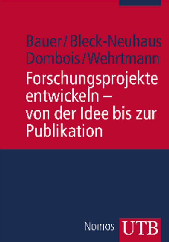 Forschungsprojekte entwickeln - von der Idee bis zur Publikation
