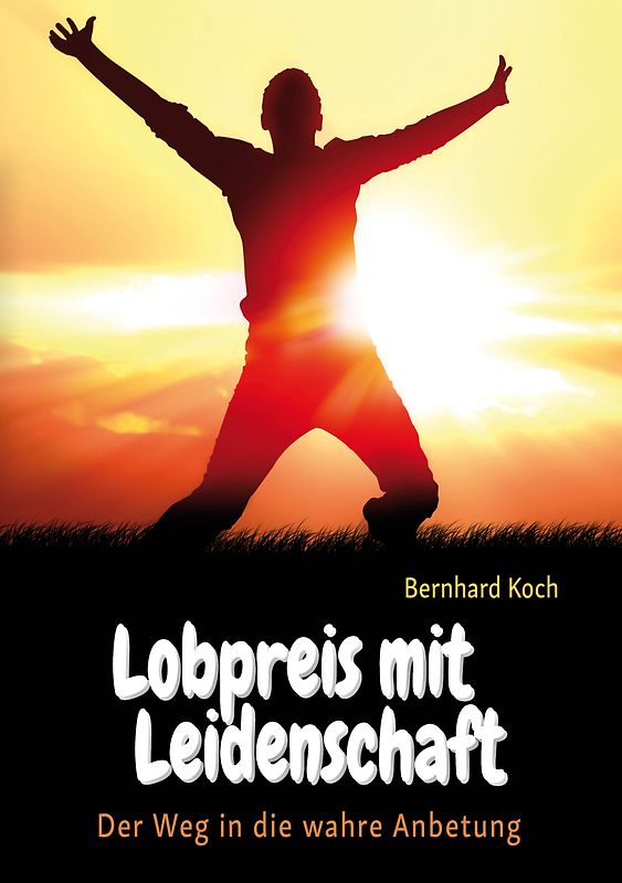Lobpreis mit Leidenschaft