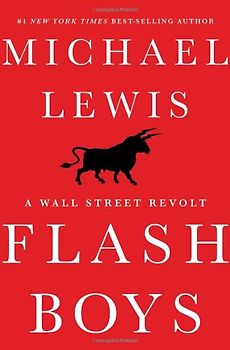 Flash Boys (A Wall Street Revolt) - Lewis, Michael