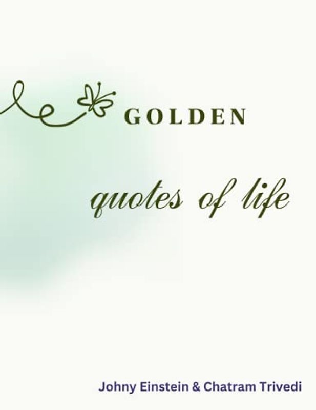 Golden Quotes of Life (Doses of Quotes (Books for Inspiration and Motivation))