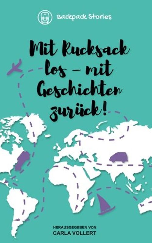 Backpack Stories: Mit Rucksack los - mit Geschichten zurück!