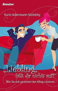 "Liebling, fällt dir nichts auf?"