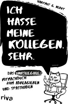 Ich hasse meine Kollegen. Sehr.