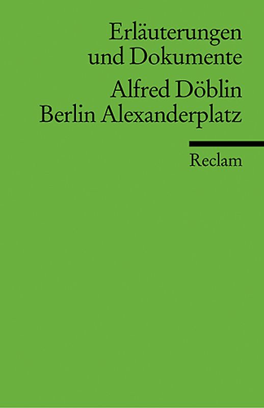 Erläuterungen und Dokumente zu Alfred Döblin: Berlin Alexanderplatz