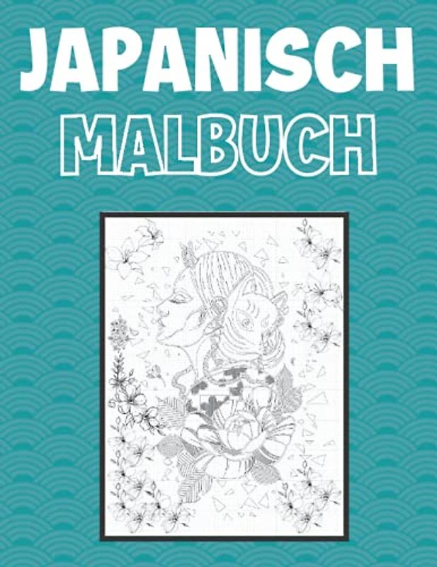 Japanisch Malbuch: Japanisches Ausmalbuch für Erwachsene mit Malvorlagen