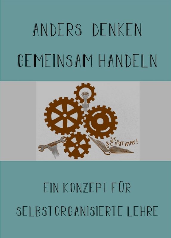 Anders Denken, Gemeinsam Handeln