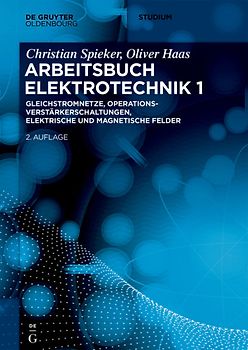 Gleichstromnetze, Operationsverstärkerschaltungen, elektrische und magnetische Felder