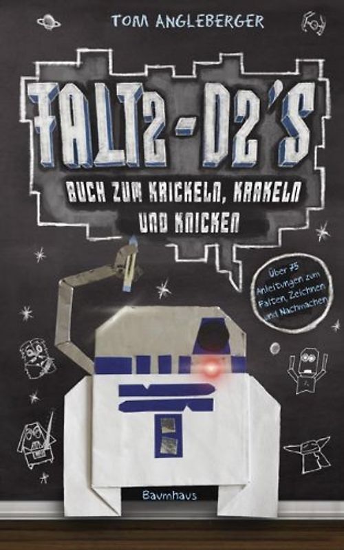 Falt2-D2s Buch zum Krickeln, Krakeln und Knicken