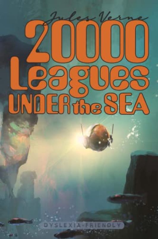 Twenty Thousand Leagues Under the Sea (Dyslexia-Friendly Edition)