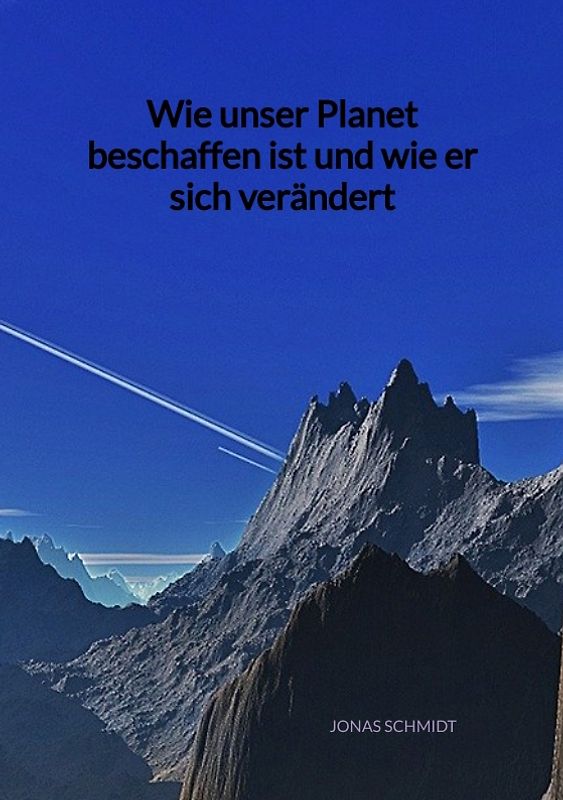 Wie unser Planet beschaffen ist und wie er sich verändert