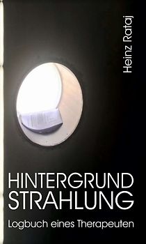Hintergrundstrahlung – Logbuch eines Therapeuten