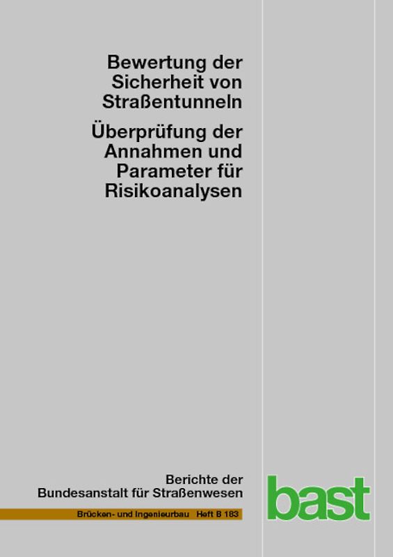 Bewertung der Sicherheit von Straßentunneln – Überprüfung der Annahmen und Parameter für Risikoanalysen