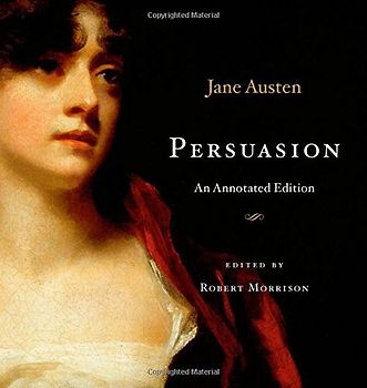 Persuasion: An Annotated Edition - Jane Austen