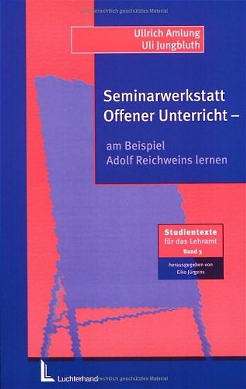 Seminarwerkstatt Offener Unterricht. Am Beispiel Adolf Reichweins lernen