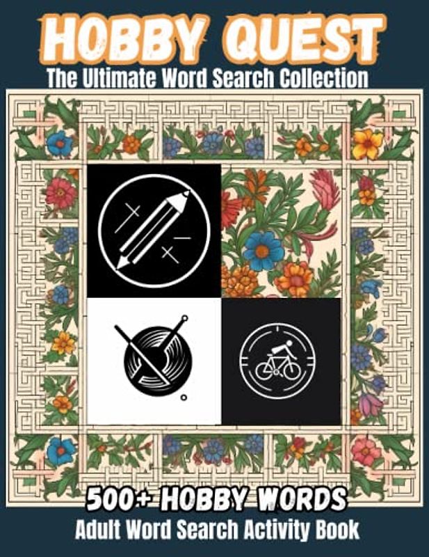 Hobby Quest: The Ultimate Word Search Collection: All Hobbies Related Word search Puzzles and Solutions for Adults Relaxation