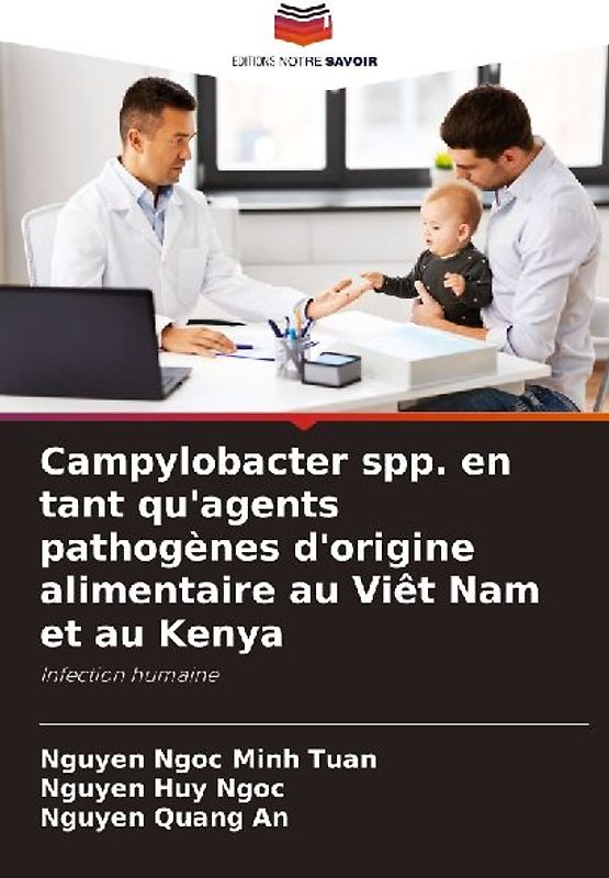 Campylobacter spp. en tant qu'agents pathogènes d'origine alimentaire au Viêt Nam et au Kenya