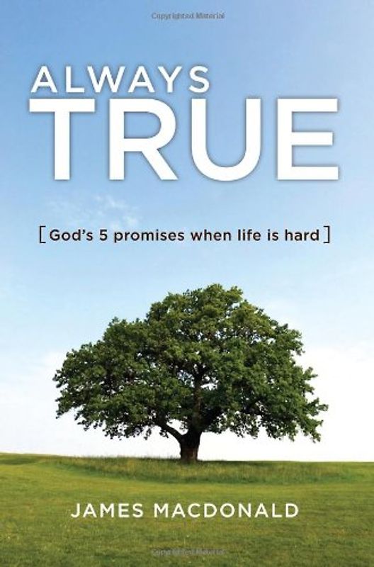 Always True: God's 5 Promises When Life Is Hard