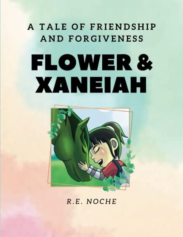Flower & Xaneiah: A Tale of Friendship and Forgiveness | Age 7 - 12 | Children's Rhyme book | Picture Children's book: Perfect Rhyme book