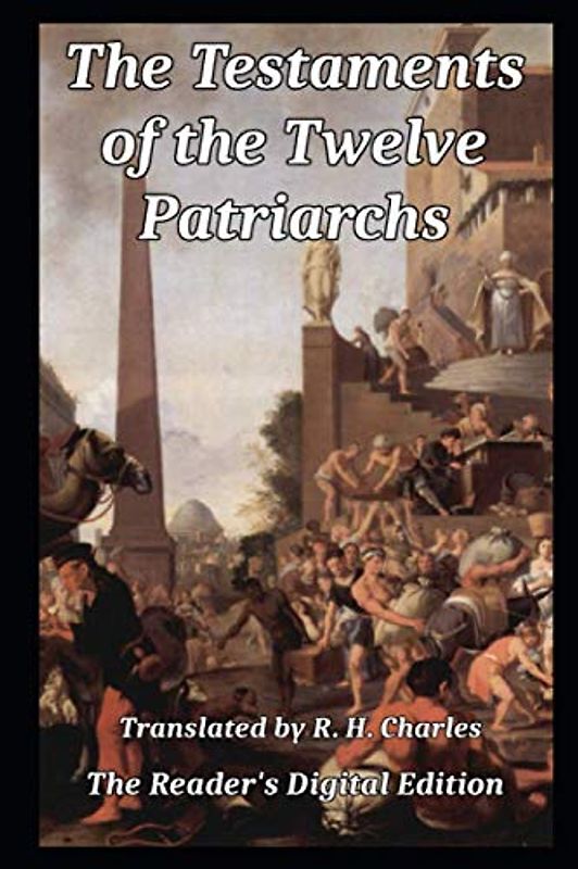 The Testaments of the Twelve Patriarchs: The Reader's Digital Edition
