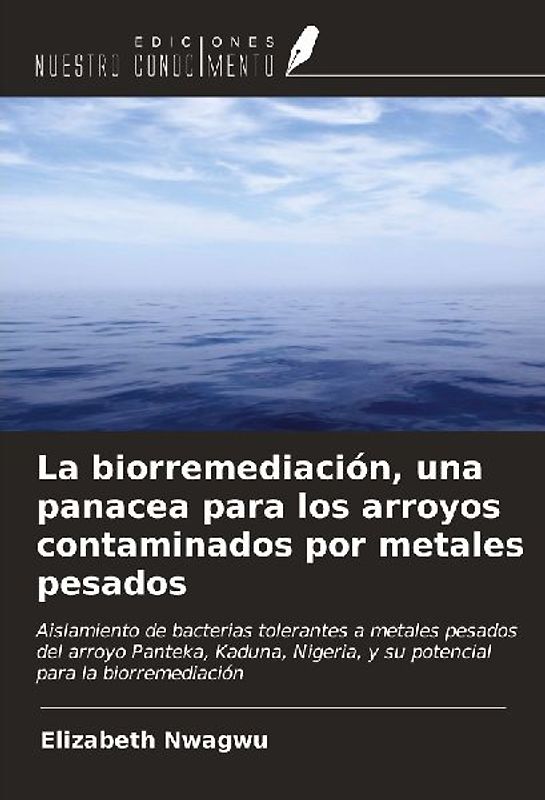 La biorremediación, una panacea para los arroyos contaminados por metales pesados