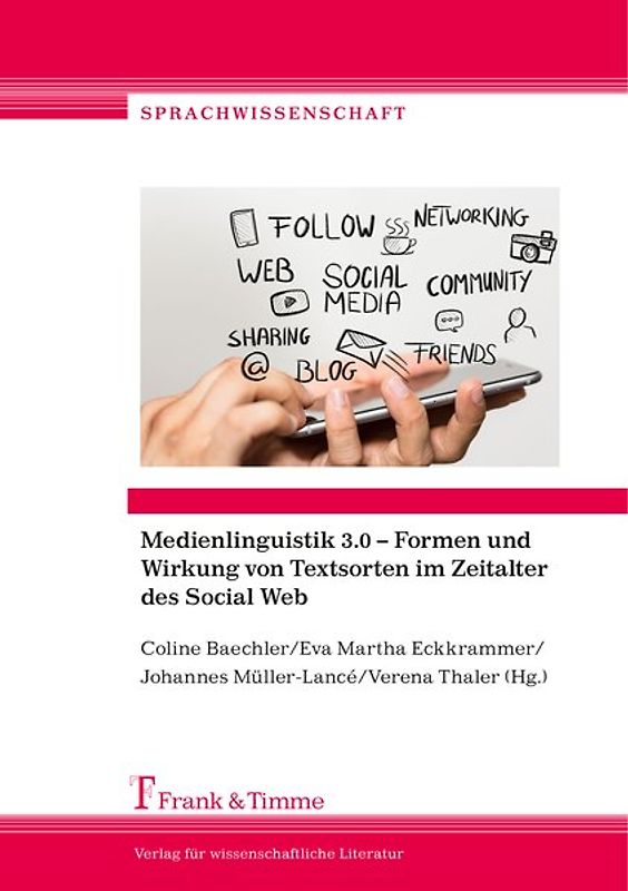 Medienlinguistik 3.0 – Formen und Wirkung von Textsorten im Zeitalter des Social Web