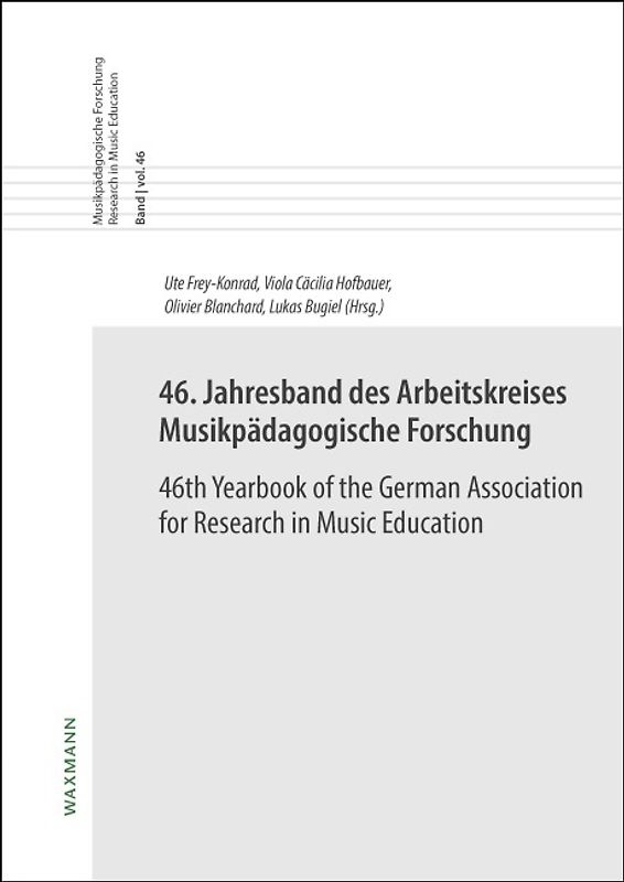 46. Jahresband des Arbeitskreises Musikpädagogische Forschung/46th Yearbook of the German Association for Research in Music Education