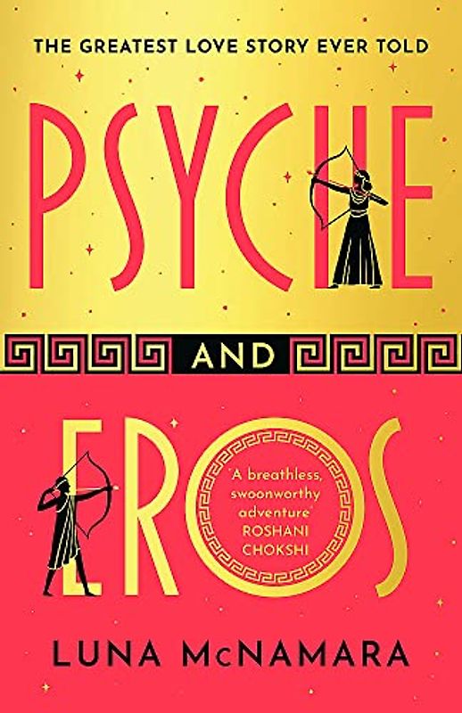 Psyche and Eros: The spellbinding and hotly-anticipated Greek mythology retelling that everyone’s talking about!