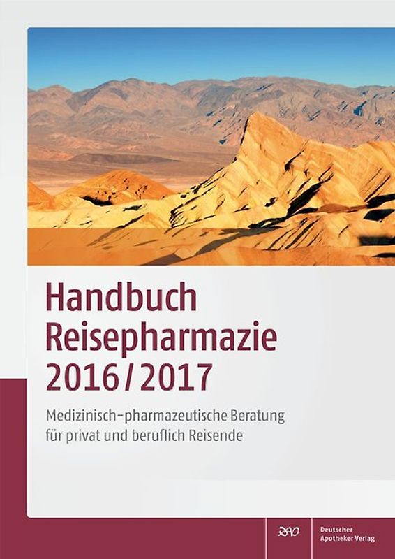 Handbuch Reisepharmazie 2016/2017. Medizinisch-pharmazeutische Beratung für privat und beruflich Reisende