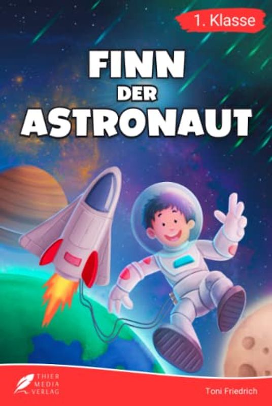 Erstlesebuch 1. Klasse - Finn der Astronaut