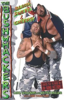 The Bushwhackers: Blood, Sweat & Cheers