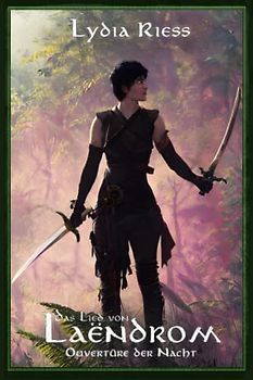 Das Lied von Laendrom - Ouvertüre der Nacht: Buch I: Überarbeitete Edition Fantasybuch (Das Lied von Laendrom - überarbeitete Sonderedition, Band 1)