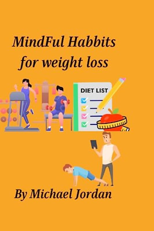 Mindful Habits for weight loss: 100%, Weight loss boys and girls In Faster And permanently, Dark Secrets of GYM That his hidden, Dark Secret of weight loss success, tips journey practices solutions.