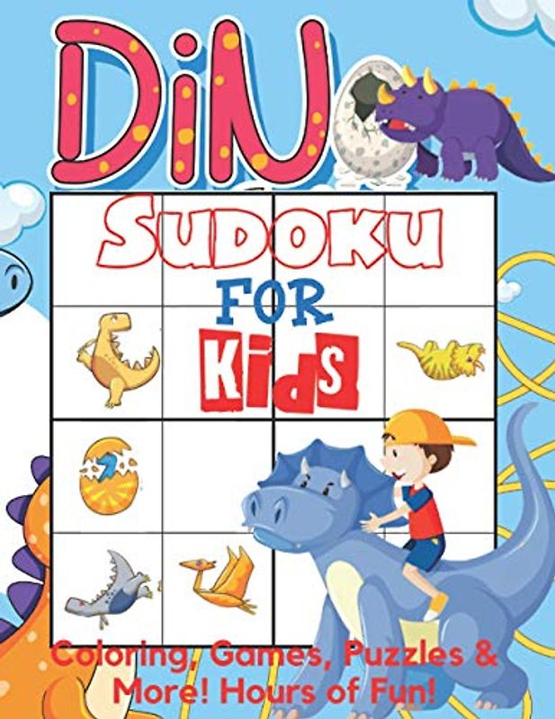 Dino Sudoku for Kids: Coloring, Games, Puzzles & More! Hours of Fun!