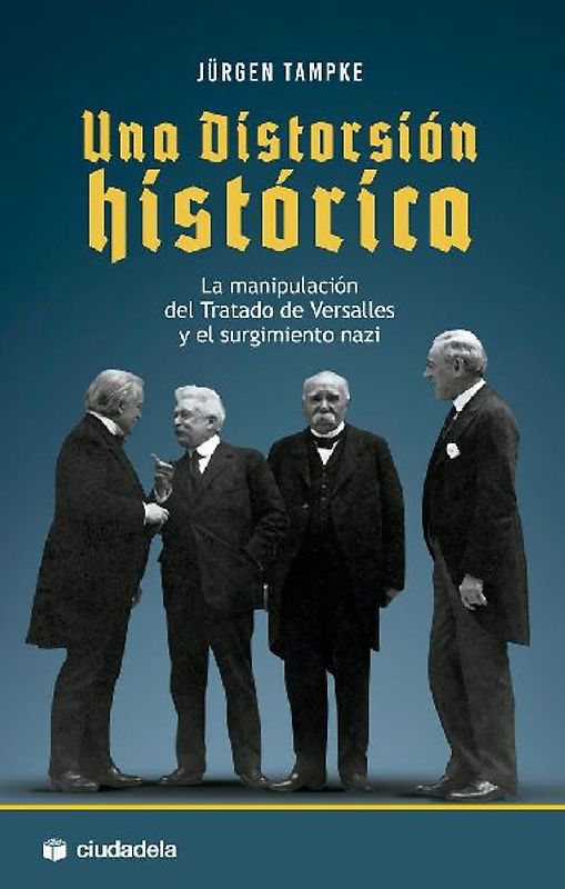 Una distorsión histórica : la manipulación del Tratado de Versalles y el surgimiento nazi
