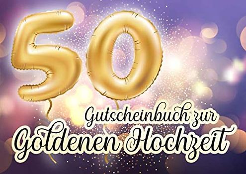 Gutscheinbuch zur Goldenen Hochzeit: Blanko Gutscheinheft zur Goldhochzeit (50 Ehejahre) zum personalisieren und selbst ausfüllen, 20 Gutscheine als Geschenk für das Ehepaar oder die/den Partner