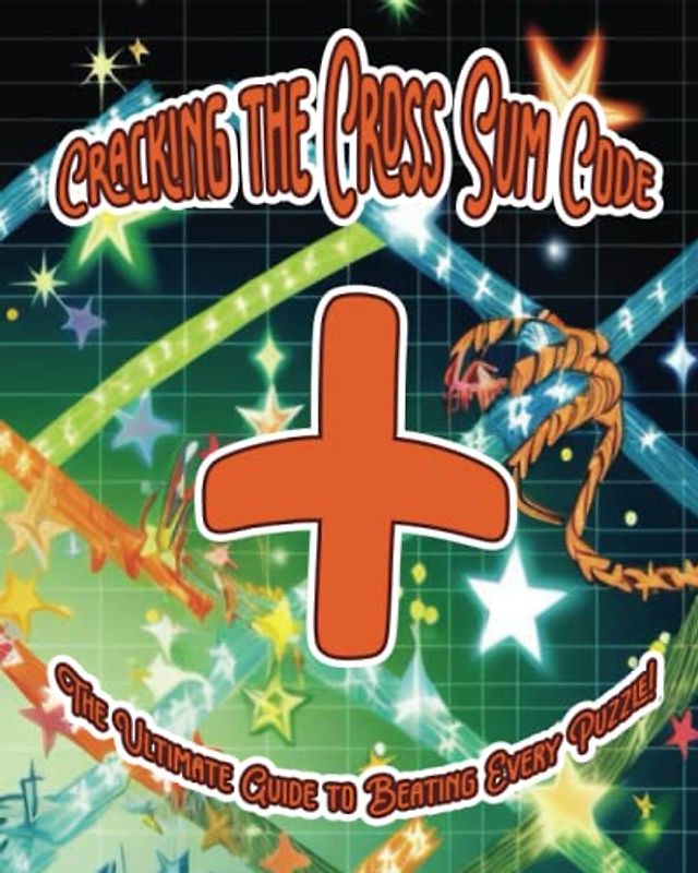 Cracking the Cross Sum Code: The Ultimate Guide to Beating Every Puzzle!
