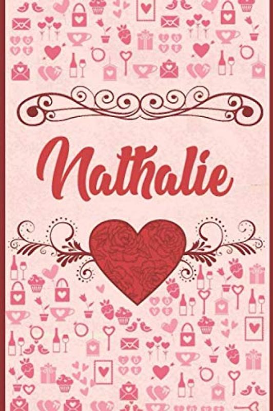 Nathalie: Beautiful and Elegant Heart Customized Nathalie To use as An Everyday Journal To Doodle Thoughts Can Also Make a Perfect Gift For Nathalie