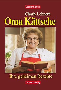 Saarland Buch / Oma Kättsche - Ihre geheimen Rezepte