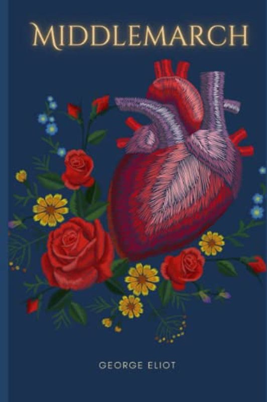 Middlemarch: A Study of Provincial Life ( Annotated)