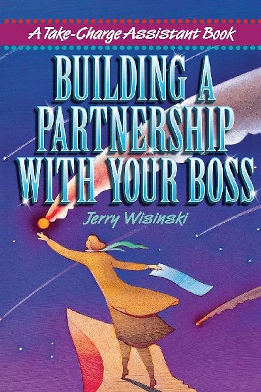 Building a Partnership with Your Boss