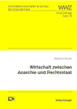 Wirtschaft zwischen Anarchie und Rechtsstaat