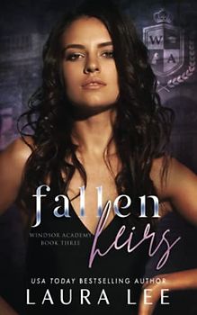 Fallen Heirs: A Dark High School Bully Romance (Windsor Academy, Band 3)