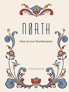 North: How to Live Scandinavian